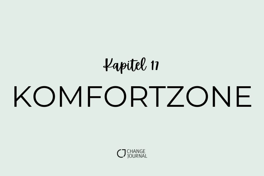 Komfortzone Kapitel 17 Change Journal