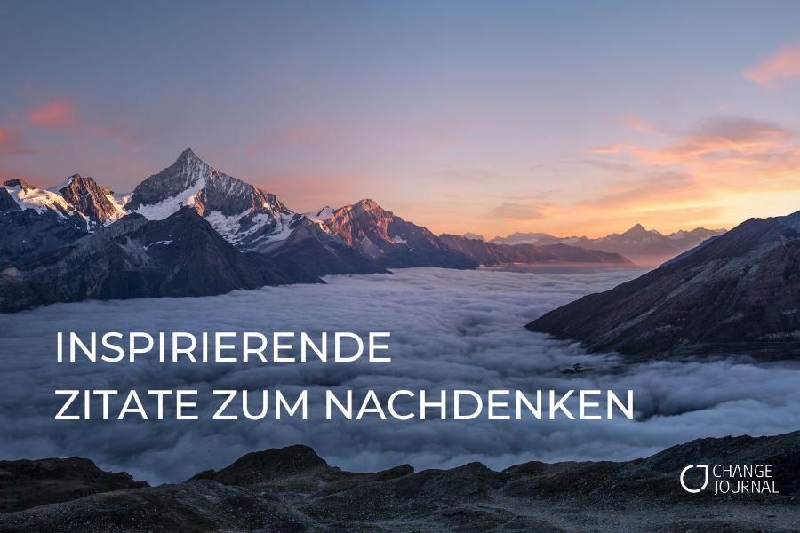 Zitate zum Nachdenken: Sprüche & Lebensweisheiten – CHANGE JOURNAL Zitate zum Nachdenken: Sprüche & Lebensweisheiten – CHANGE JOURNAL