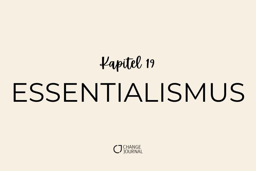 Essentialismus Kapitel 19 Change Journal