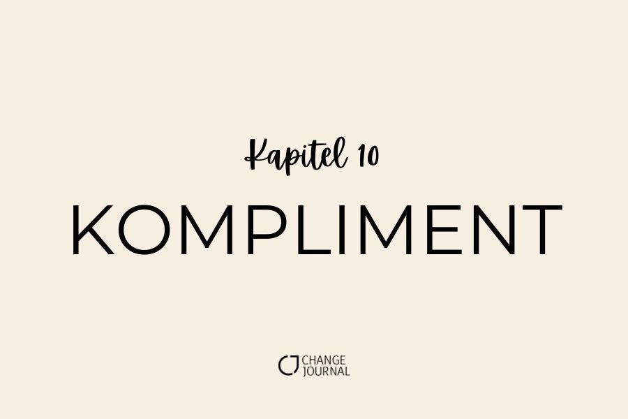 Kompliment Kapitel 10 Change Journal
